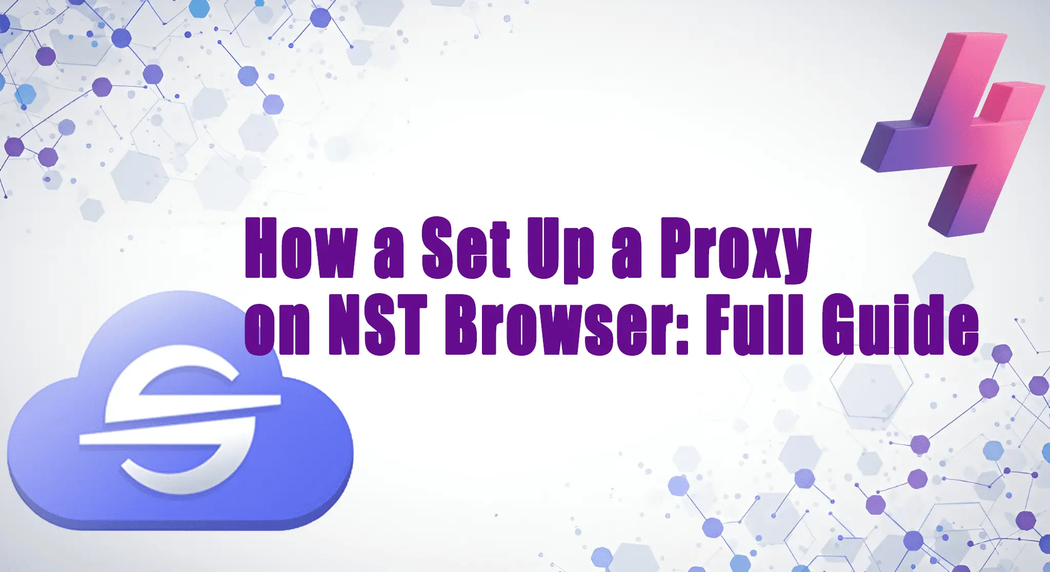 How to set up a proxy on NST Browser guide graphic with tech-themed background and cloud logo.