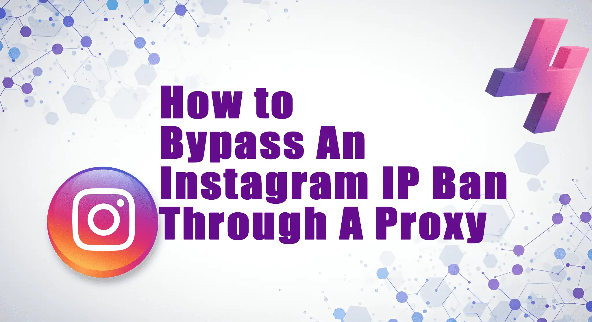 How to bypass an Instagram IP ban through a proxy graphic with Instagram logo and tech-themed background.