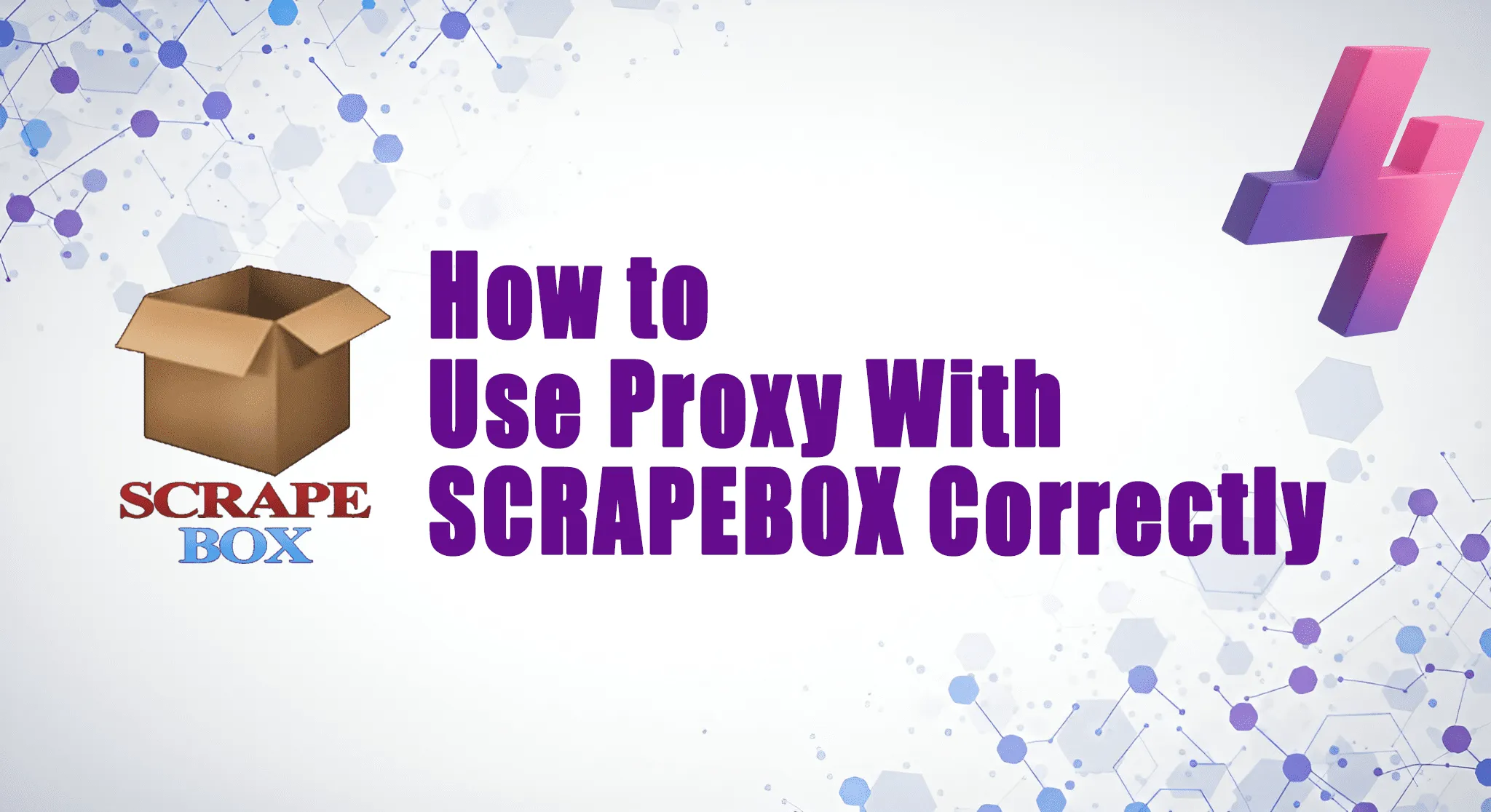How to use proxy with Scrapebox correctly graphic with open box icon, Scrapebox logo, and tech-themed background.