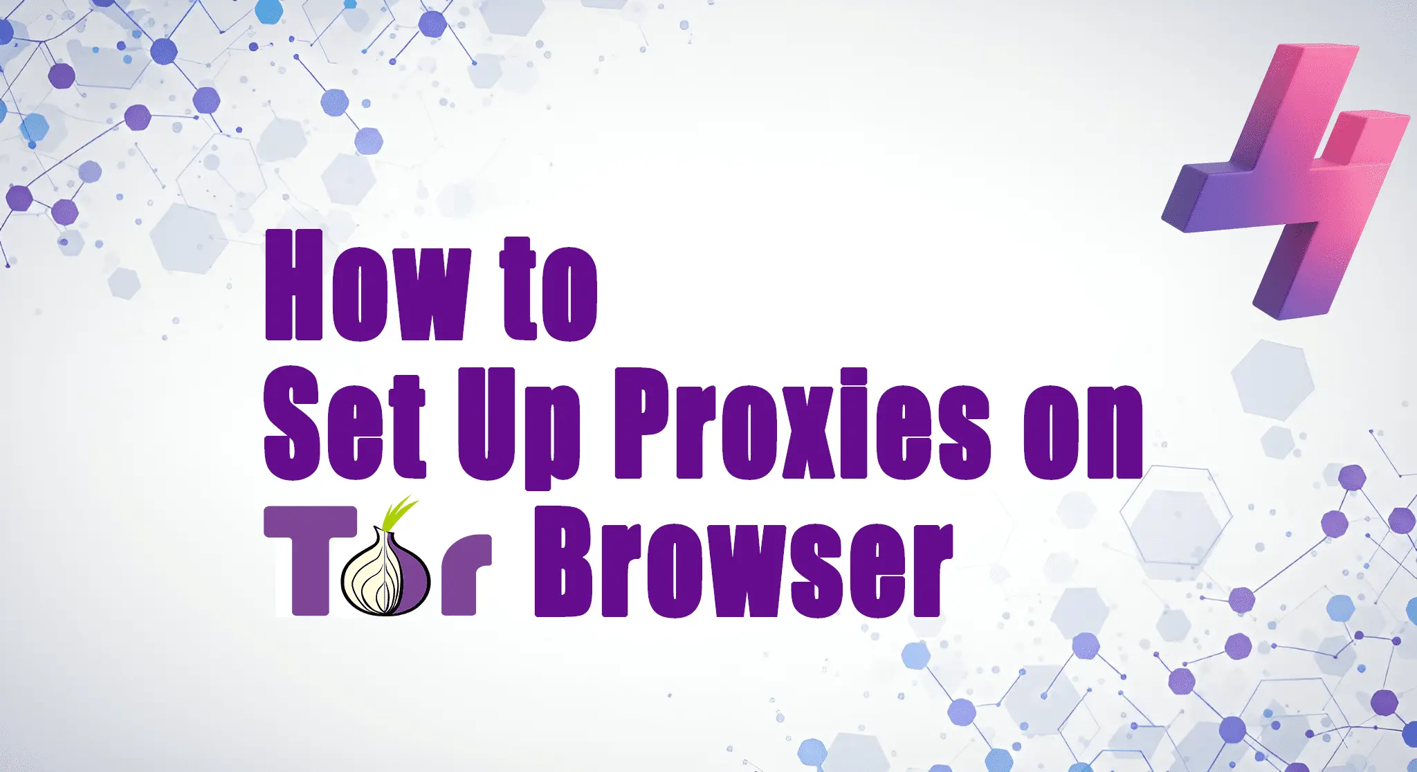 How to set up proxies on Tor Browser graphic with tech-themed background and Tor onion logo.