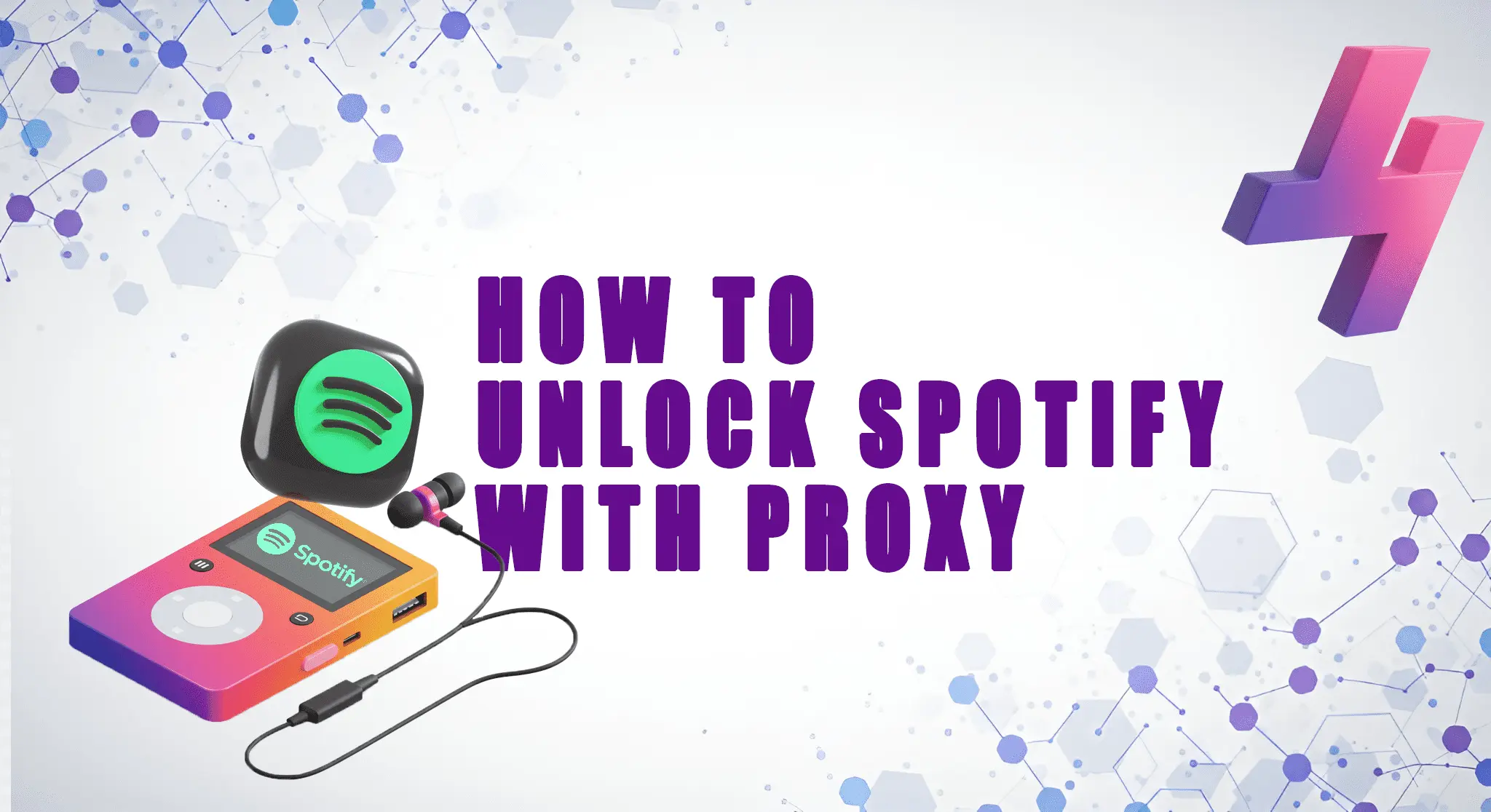 How to unlock Spotify with proxy graphic featuring Spotify logo, music player, and tech-themed background.