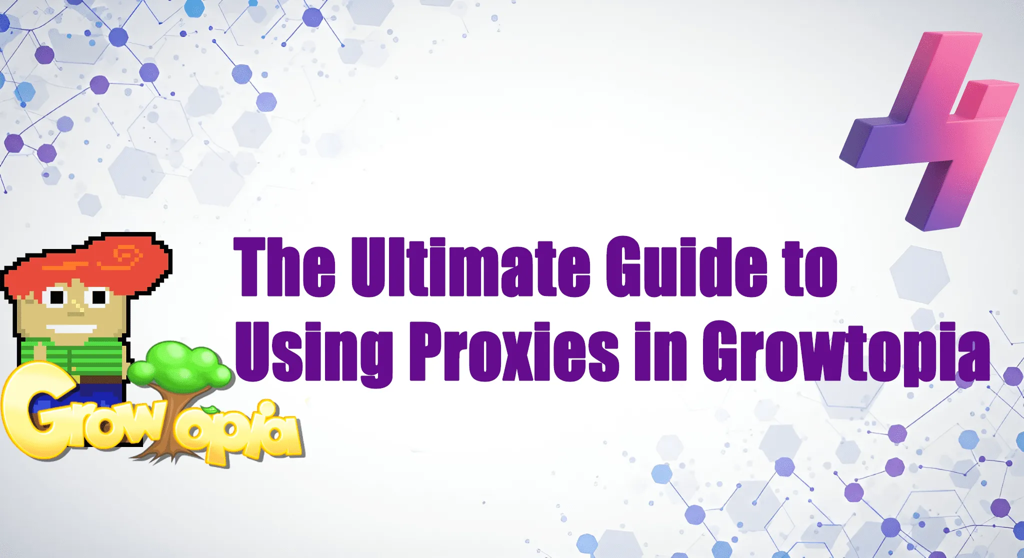 The ultimate guide to using proxies in Growtopia graphic with Growtopia game character, logo, and tech-themed background.