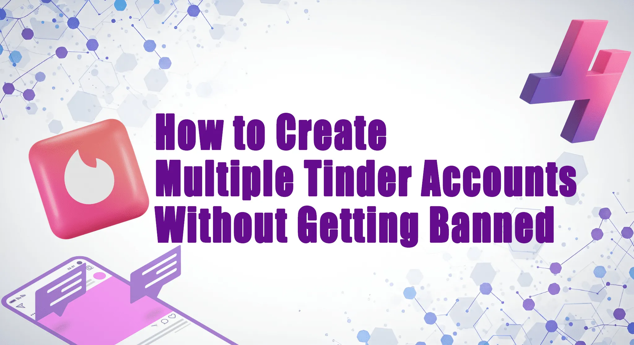 How to create multiple Tinder accounts without getting banned graphic with Tinder logo, chat messages, and tech-themed background.